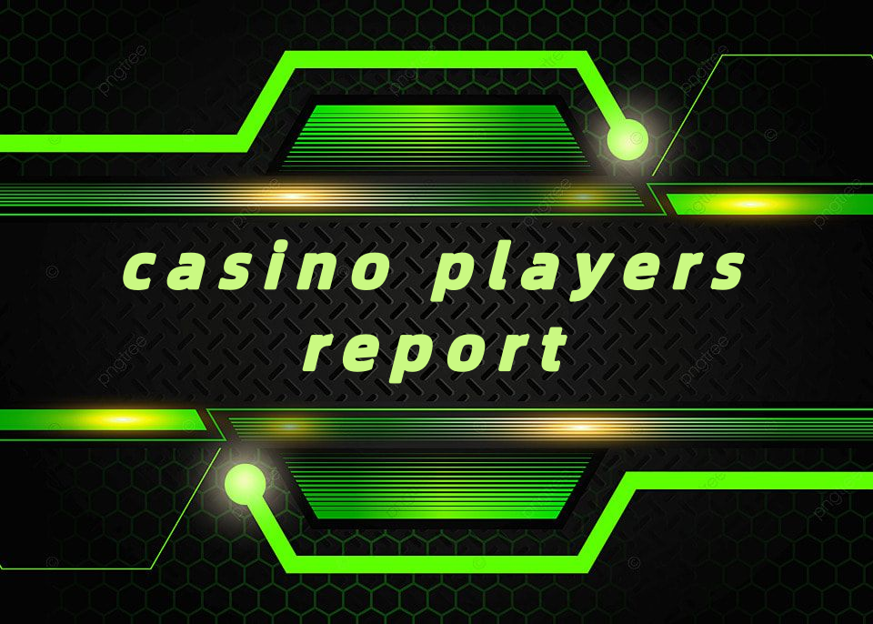 casino players report